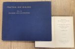 HOLMS, A CAMPBELL. - Practical Shipbuilding. A Treatise on the Structural Design and Building of Modern Steel Vessels; the Work of Construction, from the Making of the Raw Material to the Equipped Vessel, including Subsequent Up-keep and Repairs. VOLUME I : TEXT +...