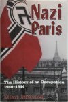 Allan Mitchell - Nazi Paris The History of an Occupation, 1940-1944