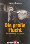 Guido Knopp - Die grosse Flucht: Das Schicksal der Vertriebenen
