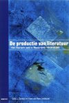 Gillis J. Dorleijn, Kees van Rees - De productie van literatuur Het Nederlandse literaire veld 1800-2000