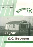 Knoll, Derk / Horstede, Arie (samenst.) - 25 jaar S.C. Rouveen. 1971-1996