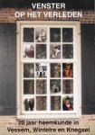 Biggelaar, J. van den e.a. - Venster op het Verleden. 20 Jaar Heemkunde in Vessem, Wintelre en Knegsel
