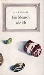 Waggerl, Karl Heinrich (K.H.) - EIN MENSCH WIE ICH
