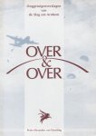 Teeseling, Peter Alexander van - Over & over. Ooggetuigenverslagen van de slag om Arnhem