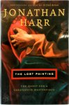 Jonathan Harr - The lost painting The quest for a Caravaggio masterpiece