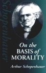 Arthur Schopenhauer, E. F. J. Payne - On the Basis of Morality