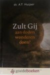Huijser, Ds. A.T. - Zult Gij aan doden wonderen doen? *nieuw* --- Vier preken over de opwekking van Lazarus