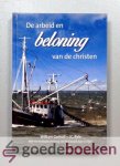 Gurnall en J.C. Ryle, William - De arbeid en beloning van de christen --- Met een levensbeschrijving van W. Gurnall door J.C. Ryle