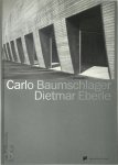 Carlo Baumschlager, Dietmar Eberle, Dietmar Steiner - Carlo Baumschlager, Dietmar Eberle