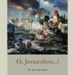 Zetten, Ds. H.A. van - Zetten, Ds. H.A. van-O, Jeruzalem..! (nieuw) Zetten, Ds. H.A. van - Zetten, Ds. H.A. van-O, Jeruzalem..! (nieuw)