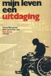 Bergman Hans, bewoner van het dorp - Mijn leven een uitdaging * Op een november avond 1962 bracht ons volk tijdens de onvergetelijke tv -actie Open het Dorp geleid door Mies Bouwman,het geweldige bedrag van 22 miljoen gulden bijeen