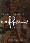 Bennett Alan Weinberg - The World of Caffeine