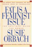 Orbach, Susie - Fat is a feminist issue I and II- The anti-diet guide for women