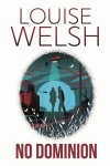 Louise Welsh 57234 - No dominion