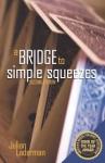Laderman, Julian - A BRIDGE TO SIMPLE SQUEEZES