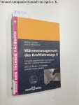 Steinmetz, Eberhard und Norbert Deussen: - Wärmemanagement des Kraftfahrzeugs II: Entwicklungsmethoden und Bauteile der Kfz- und Nfz-Wärmetechnik (Haus der Technik - Fachbuchreihe)