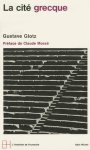 Gustave Glotz - Collections Histoire- Cite Grecque (La)