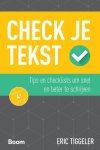 Eric Tiggeler - Check je tekst tips en checklists om snel beter te schrijven