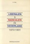 Taal, Gerrit. - Liberalen en radicalen in Nederland, 1872-1901.