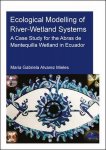 Maria Gabriela Alvarez Mieles - Ecological Modelling of River-Wetland Systems