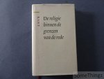 Kant, Immanuel / Van Eekert, Geert - Van Herck, Walter - Lemmens, Willem (inl., vertaling, annot.) - De religie binnen de grenzen van de rede.