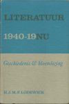 Lodewick, H.J.M.F. - Literatuur 1940-19Nu. Geschiedenis en bloemlezing.