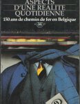 Vantighem, J.P. Samenstelling - 150 ans de chemin de fer en Belgique. Aspects d'une realite quotidienne