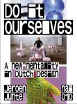Jeroen Junte - Do It Ourselves A New Mentality in Dutch Design