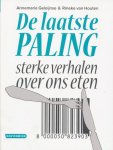 Geleijnse, Annemarie / Houten, Rineke van - De laatste paling. Sterke verhalen over ons eten