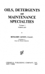 Benjamin Levitt - Oils, Detergents and Maintenance Specialties, Volume 1, Materials and Processes