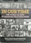 William Manchester, Jean Lacouture, Fred Ritchin - In Our Time