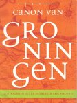 Alma, Redmer e.a. - Canon van Groningen. 40 ijkpunten uit de Groninger geschiedenis