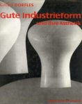 DORFLES, GILLO - Gute Industrieform und Ihre Ästhetik
