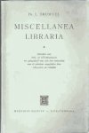 Brummel, dr. L. - Miscellanea Libraria. Opstellen over boek- en bibliotheekwezen ter gelegenheid van zijn 60e verjaardag aan de schrijver aangeboden door vakgenoten en vrienden.