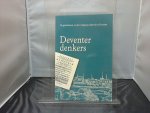 Blom, H.W. / Krop, H.A. / Wielema, M.R. - Deventer denkers/ Geschiedenis van het wijsgerig onderwijs te Deventer