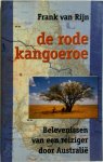 Frank van Rijn - De rode kangoeroe belevenissen van een reiziger in Australie
