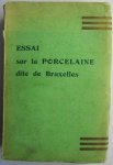 Lowet de Wotrenge, Edgar de Marneffe - Essai sur la porcelaine dite de Bruxelles this copy XV/50 of the deluxe copies on featherweight paper.