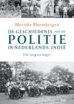 Marieke Bloembergen - De Geschiedenis Van De Politie In Nederlands-Indie