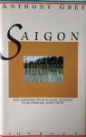 GREY Anthony - Saigon. Een grootse roman over Vietnam in de periode 1925-1975 (vertaling van Saigon - 1982)