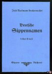 BRECHENMACHER, Josef Karlmann - Deutsche Sippennamen. Ableitendes Wörterbuch der deutschen Familiennamen. V. Teil (Band 9) T - Z. BRECHENMACHER, Josef Karlmann - Deutsche Sippennamen. Ableitendes Wörterbuch der deutschen Familiennamen. V. Teil (Band 9) T - Z.
