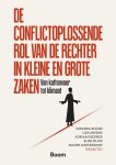  - De conflictoplossende rol van de rechter in kleine en grote zaken