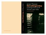 Jeroen Thijssen - Het verborgen dorp ondergronds op de Veluwe 1943-1944