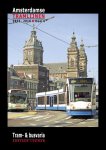 Adriaen Louman - Amsterdamse Tramlijnen 1975-2018 Deel 4: Tram- & busvaria