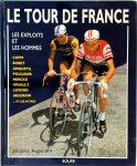 Jacques Augendre - Le tour de France - Les exploits et les hommes Les sommets du tour de France