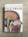 Swaab, Dick - Wij zijn ons brein / van baarmoeder tot Alzheimer