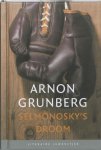 Arnon Grunberg, Arnon Grunberg - Selmonosky's droom