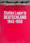 Flocken, Jan von & Michael Klonovsky - Stalins Lager in Deutschland 1945-1950. Dokumentation, Zeugenberichte