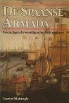 Garrett Mattingly / vert. G.W.M. van Kalmthout. - De Spaanse Armada : zeven dagen die wereldgeschiedenis maakten.
