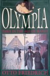 Friedrich, Otto - Olympia: Paris in the Age of Manet
