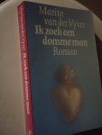 Vyver, Marita van der - Ik zoek een domme man
